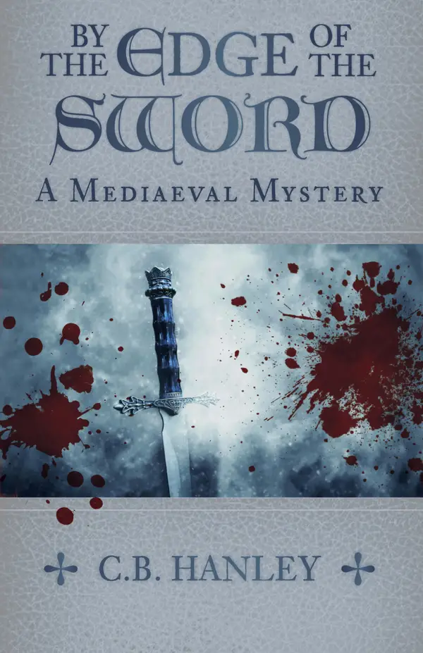 By the Edge of the Sword : A Mediaeval Mystery (Book 7)