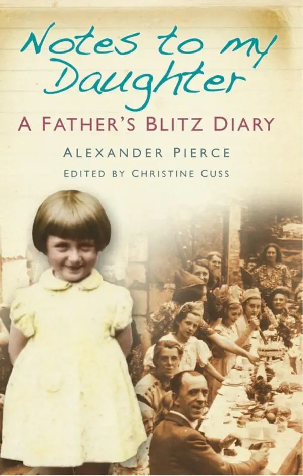 Notes to my Daughter : A Father's Blitz Diary