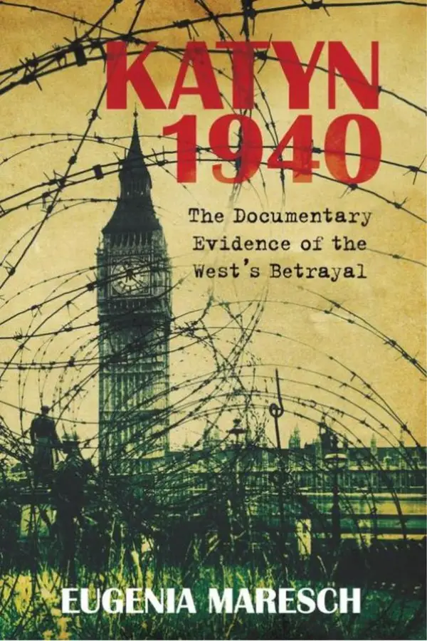 Katyn 1940 : The Documentary Evidence of the West's Betrayal