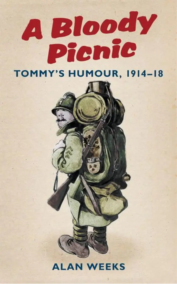 A Bloody Picnic : Tommy's Humour, 1914-18