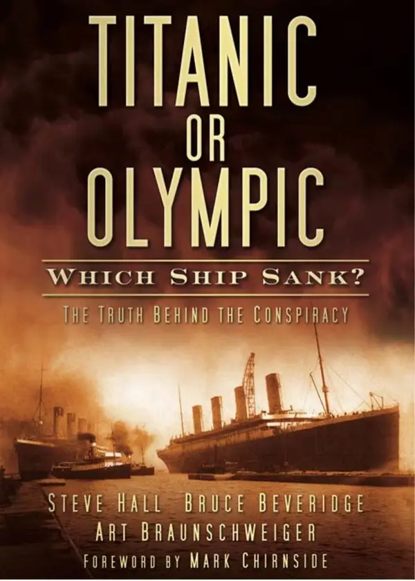 Titanic or Olympic: Which Ship Sank? : The Truth Behind the Conspiracy