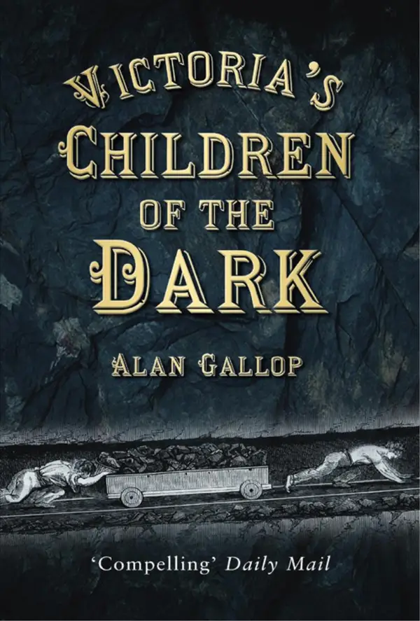 Victoria's Children of the Dark : The Women and Children who Built Her Underground
