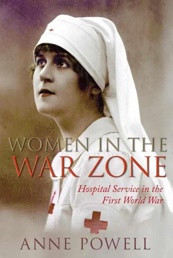 Women in the War Zone : Hospital Service in the First World War