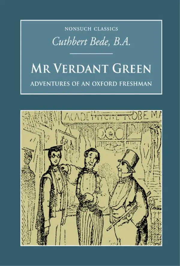 Mr Verdant Green: Adventures of an Oxford Freshman : Nonsuch Classics