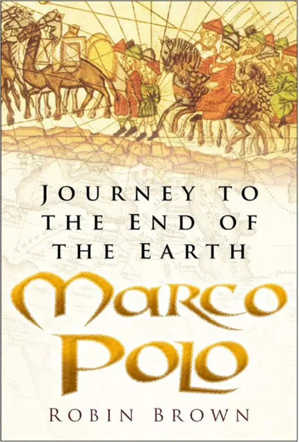 Marco Polo : Journey to the End of the Earth