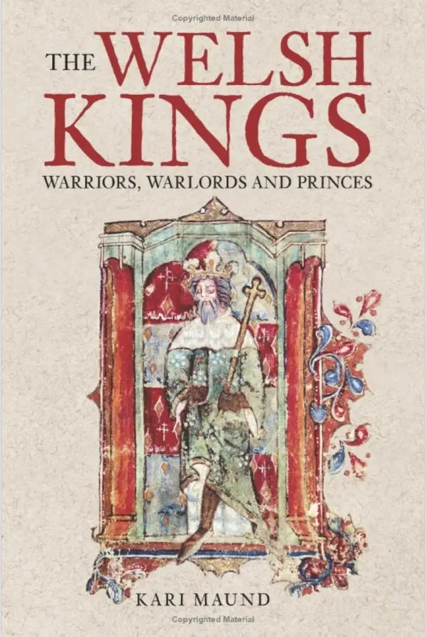 The Welsh Kings : Warriors, Warlords and Princes