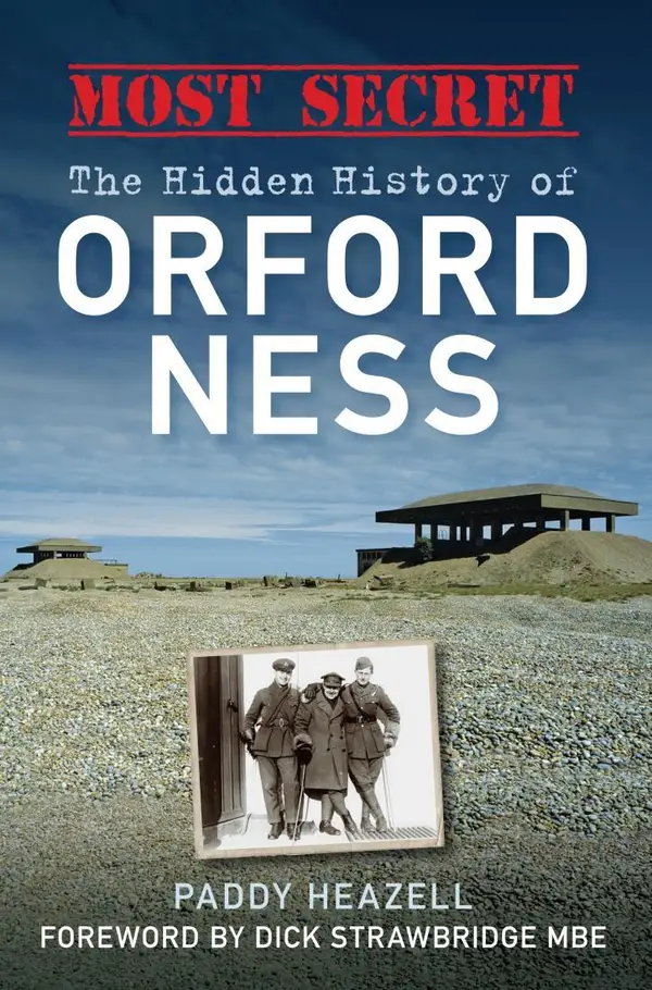 Most Secret : The Hidden History of Orford Ness