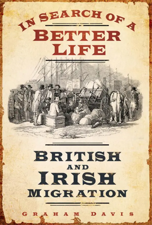 In Search of a Better Life : British and Irish Migration