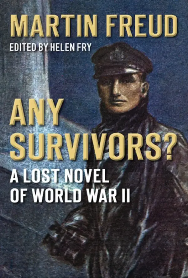Any Survivors? : A Lost Novel of World War II