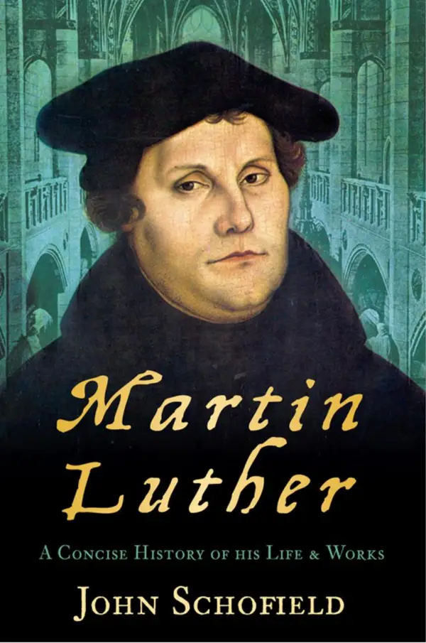 Martin Luther : A Concise History of his Life and Works