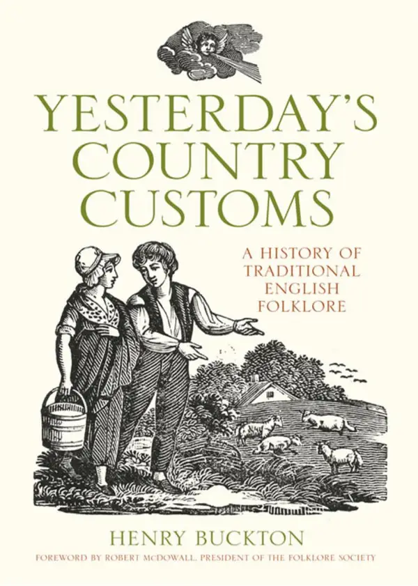 Yesterday's Country Customs : A History of Traditional English Folklore