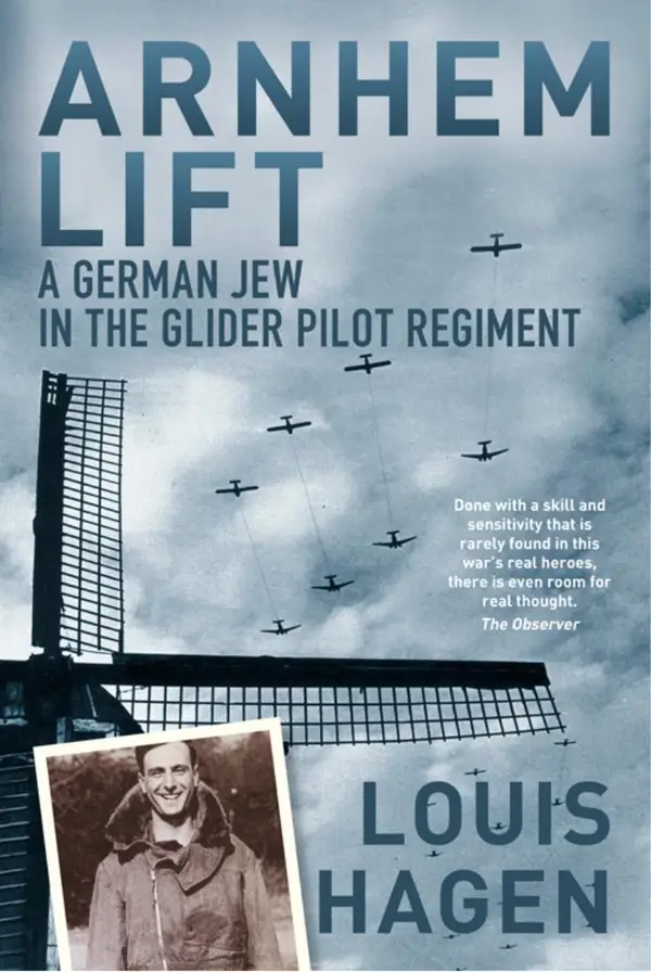 Arnhem Lift : A German Jew in the Glider Pilot Regiment