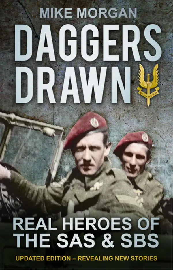 Daggers Drawn : The Real Heroes of the SAS & SBS