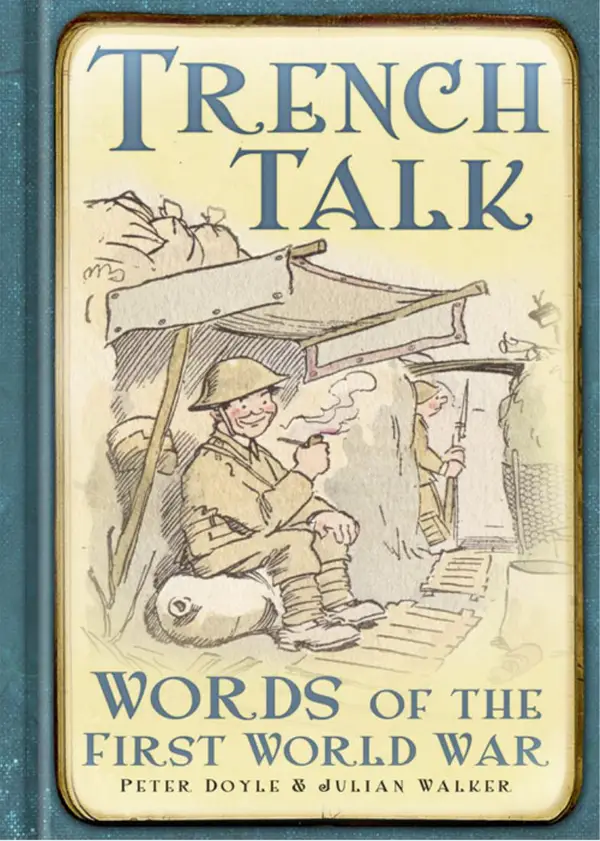 Trench Talk : Words of the First World War