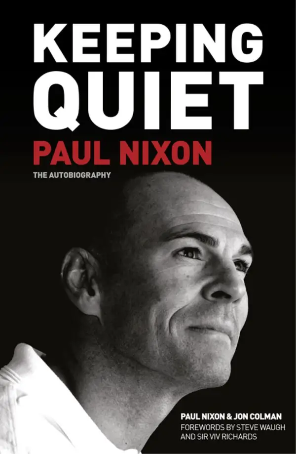 Keeping Quiet: Paul Nixon : The Autobiography