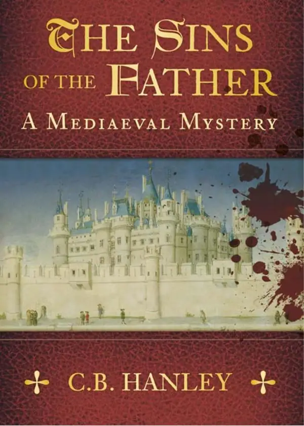 The Sins of the Father : A Mediaeval Mystery (Book 1)