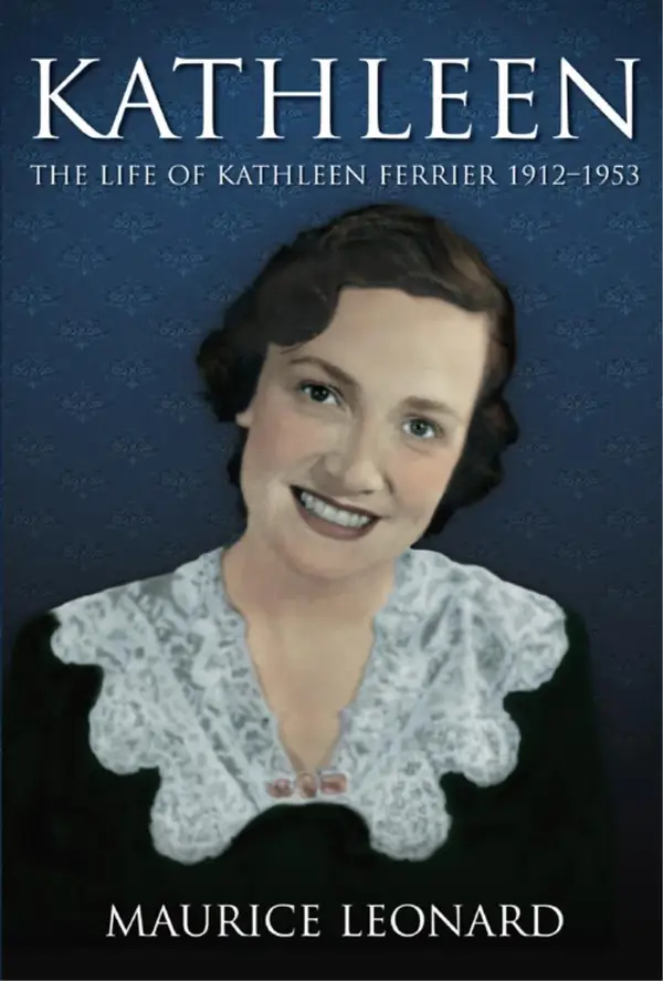 Kathleen : The Life of Kathleen Ferrier 1912-1953