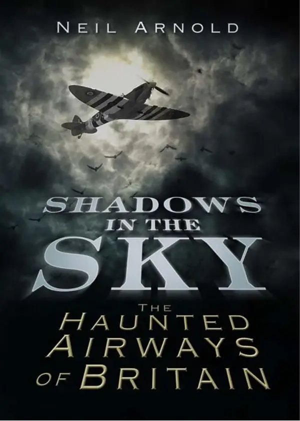Shadows in the Sky : The Haunted Airways of Britain