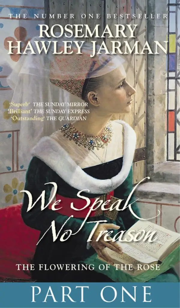 We Speak No Treason: The Flowering of the Rose : Book 1