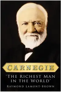 Carnegie : 'The Richest Man in the World'