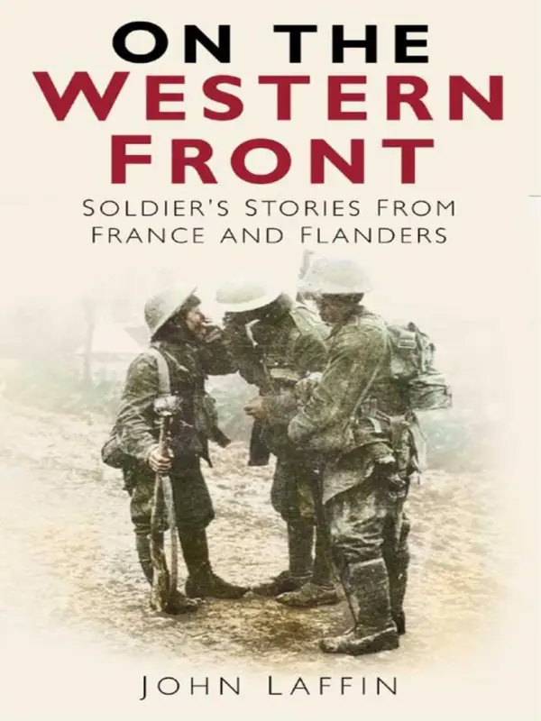 On the Western Front : Soldier's Stories from France and Flanders