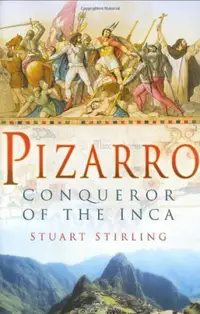 Pizarro : Conqueror of the Inca