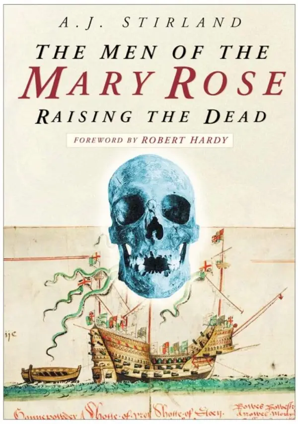 The Men of the Mary Rose : Raising the Dead