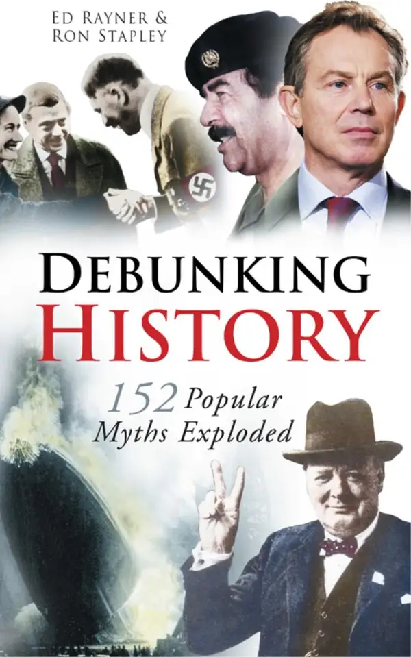 Debunking History : 152 Popular Myths Exploded