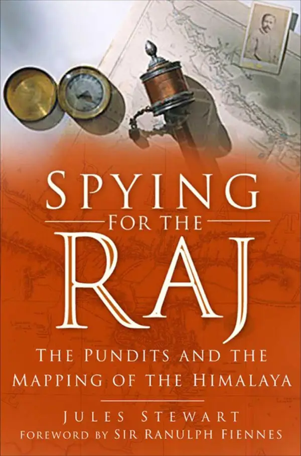 Spying for the Raj : The Pundits and the Mapping of the Himalaya