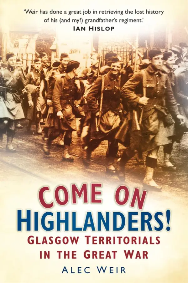 Come on Highlanders! : Glasgow Territorials in the Great War