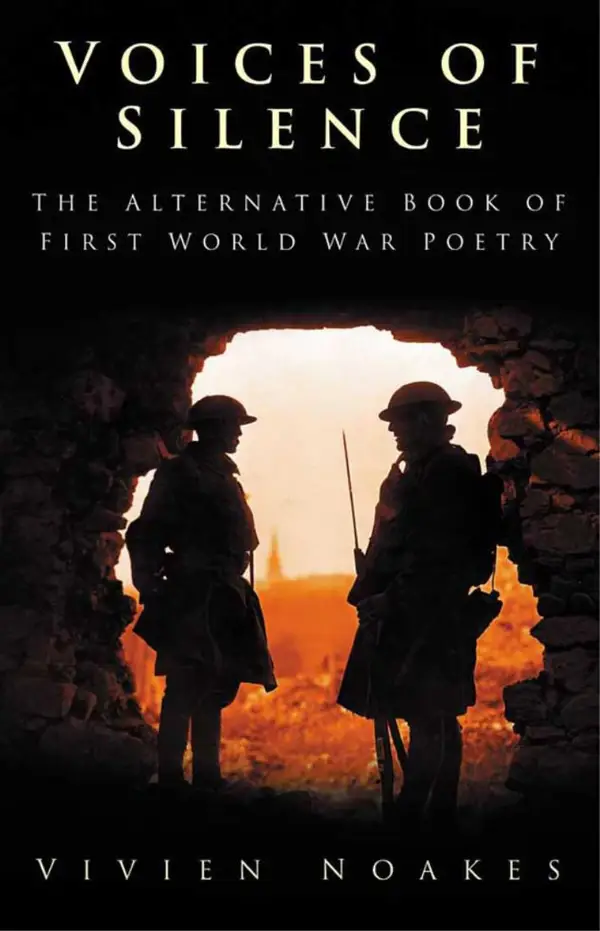 Voices of Silence : The Alternative Book of First World War Poetry