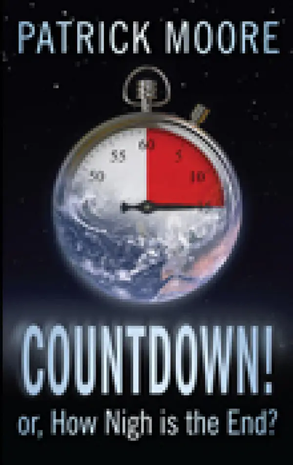 Countdown! : Or, How Nigh is the End?