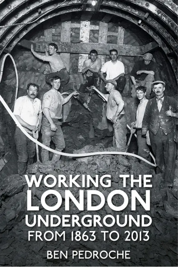 Working the London Underground : From 1863 to 2013