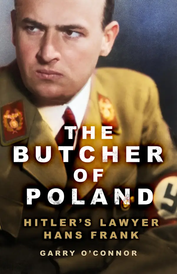 The Butcher of Poland : Hitler's Lawyer Hans Frank