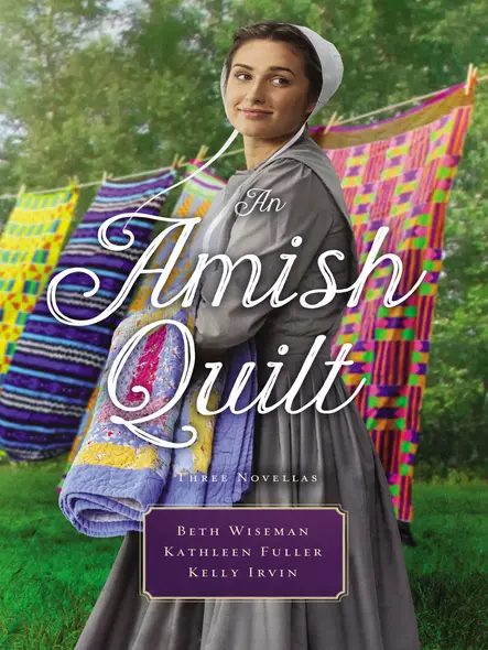 An Amish Quilt : Patchwork Perfect, A Bid For Love, A Midwife's Dream