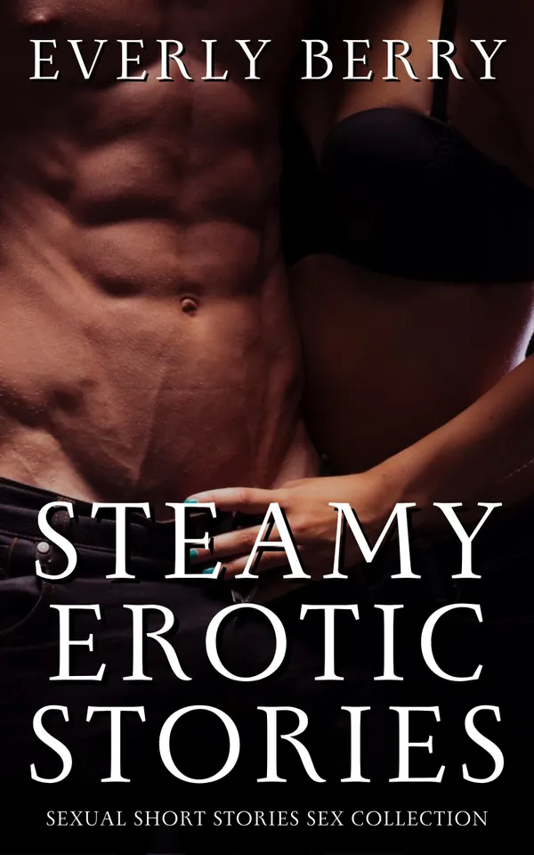 Steamy Erotic Stories