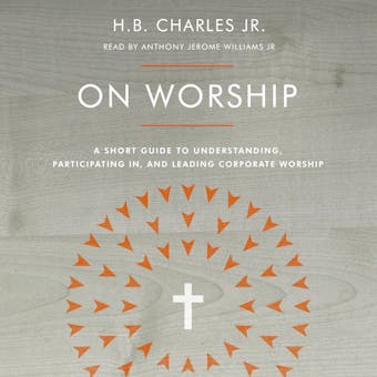 On Worship: A Short Guide to Understanding, Participating in, and Leading Corporate Worship - undefined
