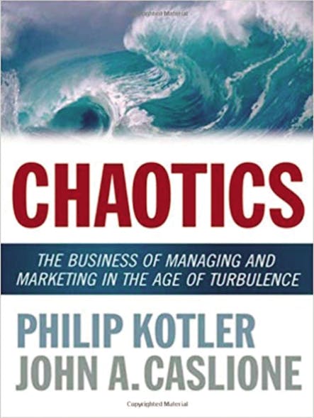 Chaotics : The Business Of Managing And Marketing In The Age Of Turbulence