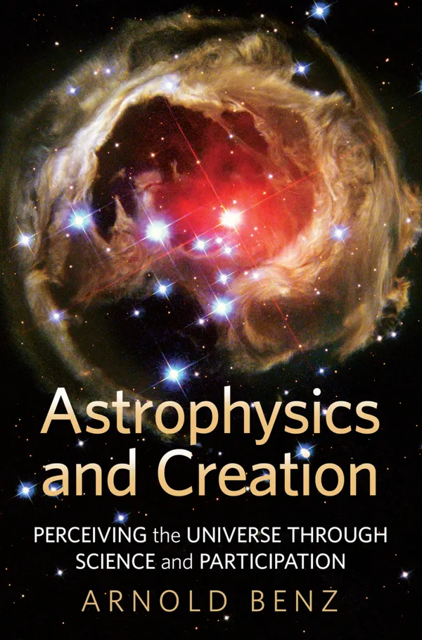 Astrophysics and Creation : Perceiving the Universe through Science and Participation