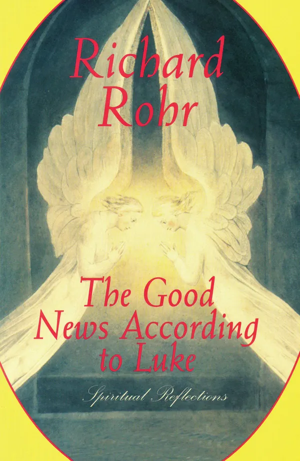 The Good News According to Luke : Spiritual Reflections