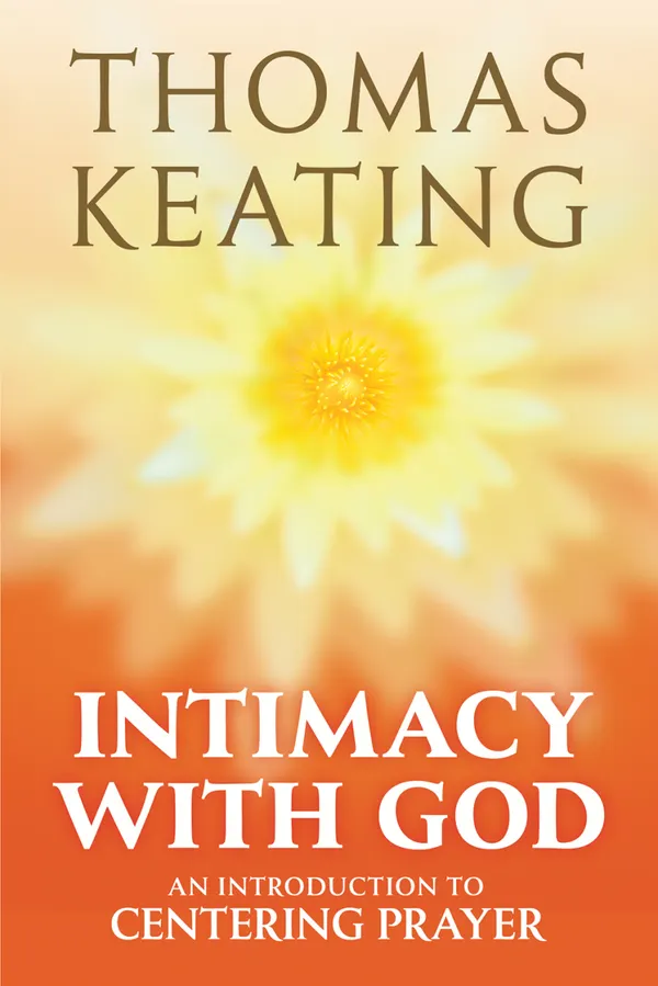 Intimacy with God : An Introduction to Centering Prayer