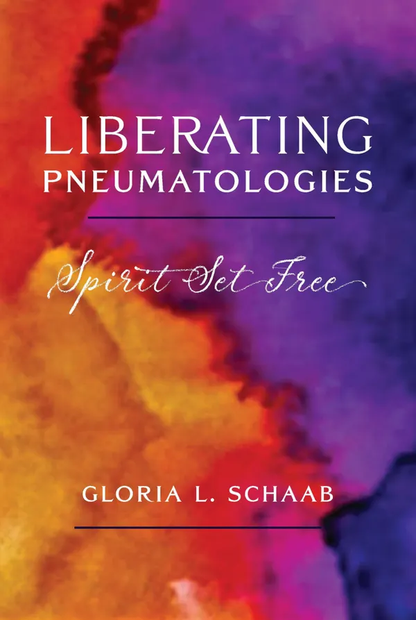 Liberating Pneumatologies : Spirit Set Free