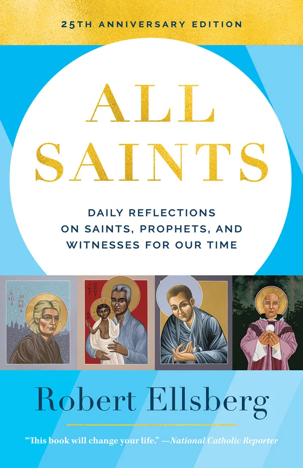 All Saints 25th Edition : Daily Reflections on Saints, Prophets, and Witnesses for Our Time