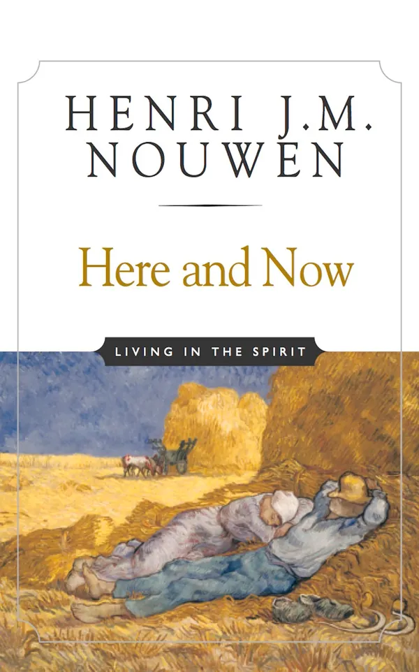 Here and Now : Living in the Spirit