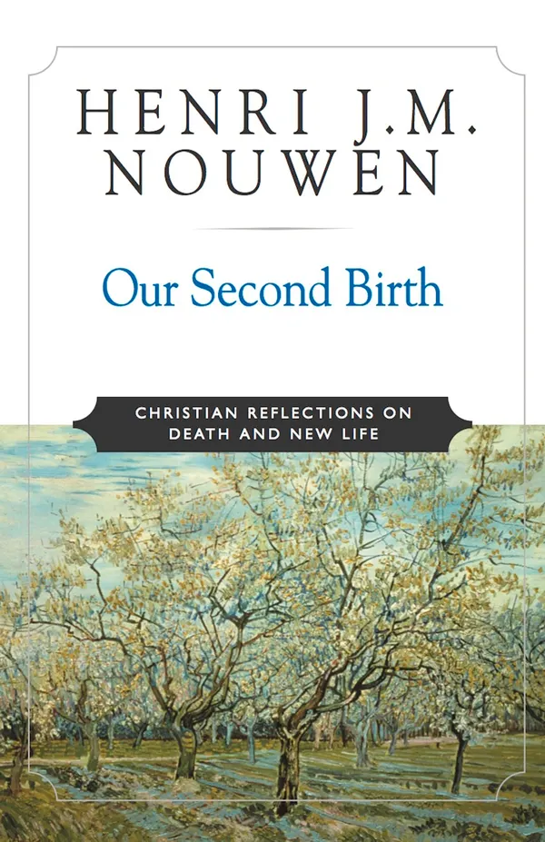 Our Second Birth : Christian Reflections on Death and New Life