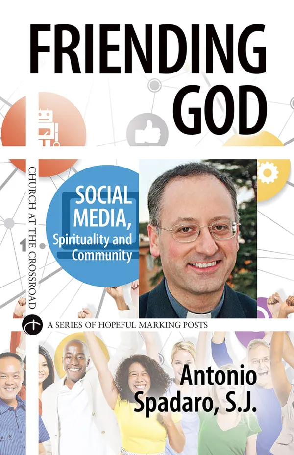 Friending God : Social Media, Spirituality and Community