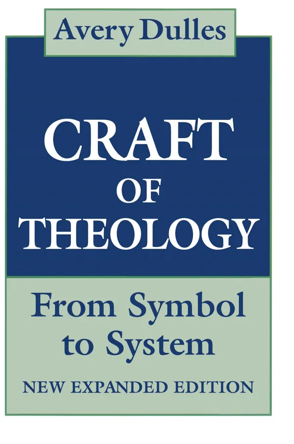 The Craft of Theology : From Symbol to System