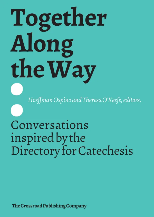 Together Along the Way : Conversations inspired by the Directory for Catechesis