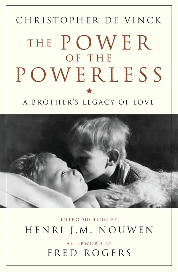 The Power of the Powerless : A Brother's Legacy of Love
