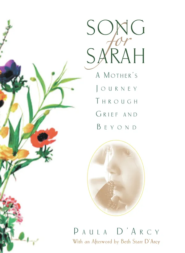 Song for Sarah : A Mother's Journey Through Grief and Beyond